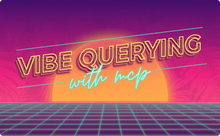 Vibe Querying with MCP